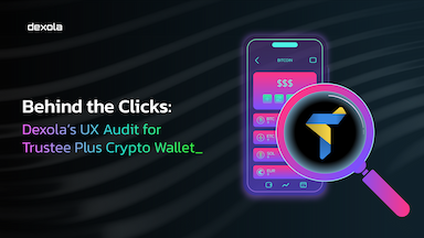 Behind the Clicks: Dexola’s UX Audit for Trustee Plus Crypto Wallet