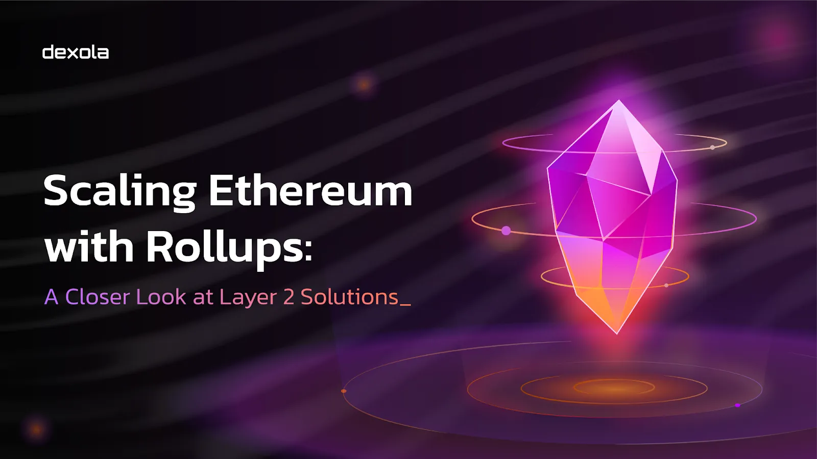 Ethereum Layer-2 Blockchains: What are They and Key Benefits - Dexola