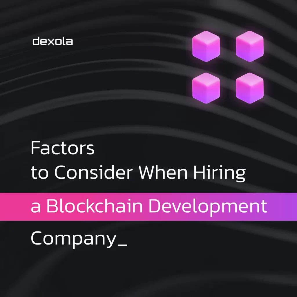 How to choose a blockchain development company - by Dexola