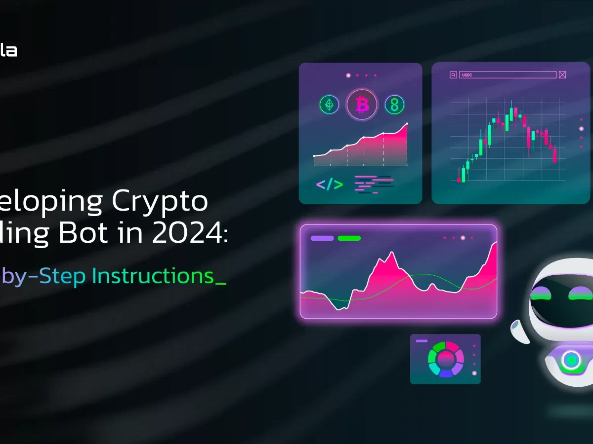 Crypto Trading Bot Development in 2024: Step-by-Step Instructions - Dexola