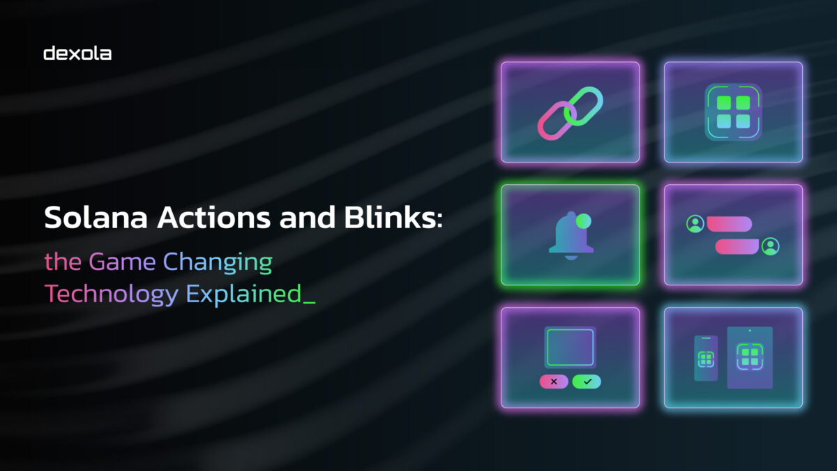 Solana Actions and Blinks: the Game Changing Technology Explained - Dexola
